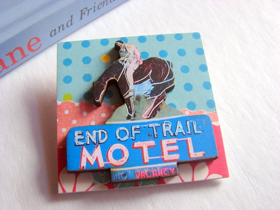 Vintage Neon Sign - End Of Trail Motel 3d Dimensional Pin Badge Brooch - Lg Chipboard Paper And Wood Decoupage Collage - Orange Blue Pink Polka