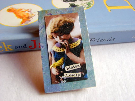 Listen Closely - Girl With A Yellow Bird - Inspirational Paper And Chipboard Collage Decoupage Pin Brooch Badge - Retro Vintage