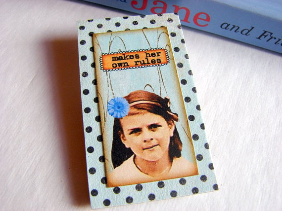 She Makes Her Own Rules - Bad Girls Girlfriends - Paper And Chipboard Collage Decoupage Pin Brooch Badge - Retro Vintage